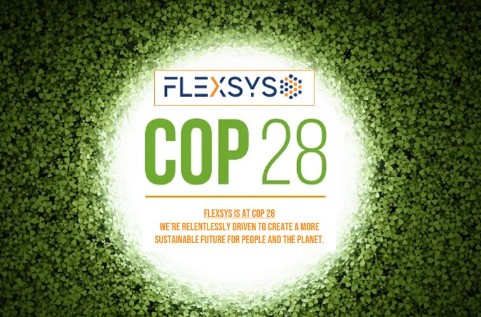text: Flexsys - COP28 - Flexsys at COP 28 - We're relentlessly driven to create a more sustainable future for people and the planet.